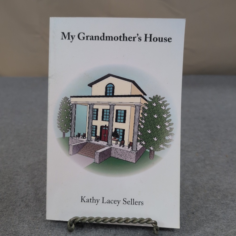 My Grandmother's House Kathy Lacey Sellers Signed Paperback 2017 Sleepytown Pr - Picture 1 of 4
